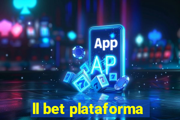 ll bet plataforma